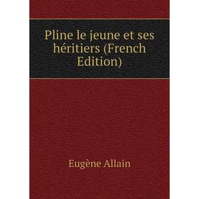 

Книга Pline le jeune et ses héritiers (French Edition)