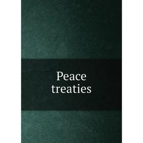 

Книга Peace treaties