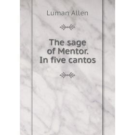 

Книга The sage of Mentor. In five cantos