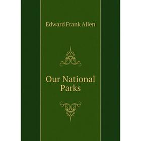 

Книга Our National Parks
