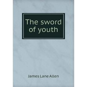 

Книга The sword of youth