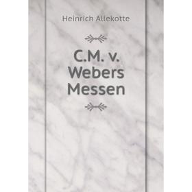 

Книга C.M. v. Webers Messen