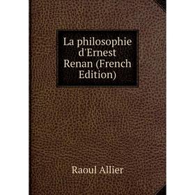 

Книга La philosophie d'Ernest Renan