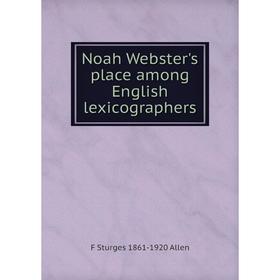 

Книга Noah Webster's place among English lexicographers