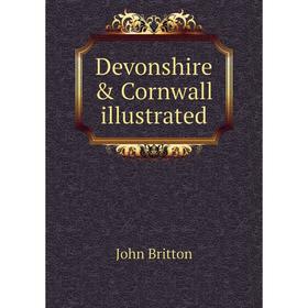 

Книга Devonshire & Cornwall illustrated