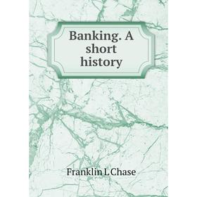 

Книга Banking. A short history