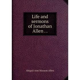 

Книга Life and sermons of Jonathan Allen