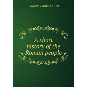 

Книга A short history of the Roman people