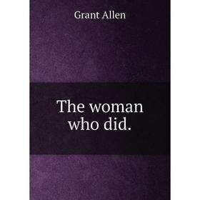 

Книга The woman who did.