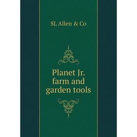 

Книга Planet Jr. farm and garden tools