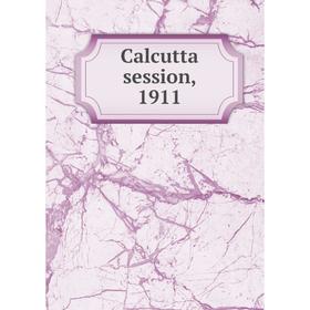 

Книга Calcutta session, 1911