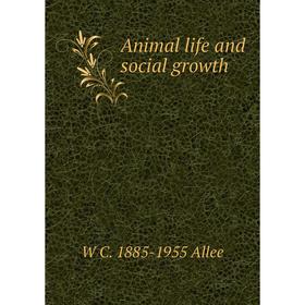 

Книга Animal life and social growth