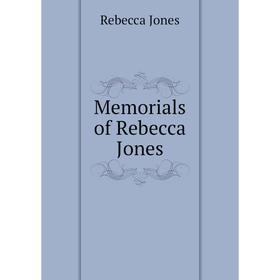 

Книга Memoria ls of Rebecca Jones