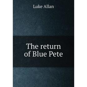 

Книга The return of Blue Pete