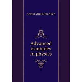 

Книга Advanced examples in physics