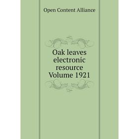 

Книга Oak leaves electronic resource Volume 1921