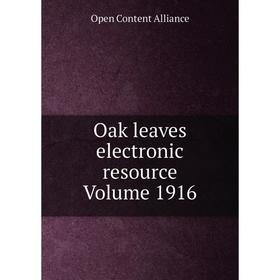 

Книга Oak leaves electronic resource Volume 1916