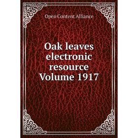 

Книга Oak leaves electronic resource Volume 1917
