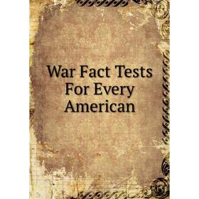 

Книга War Fact Tests For Every American