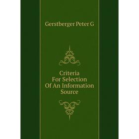 

Книга Criteria For Selection Of An Information Source