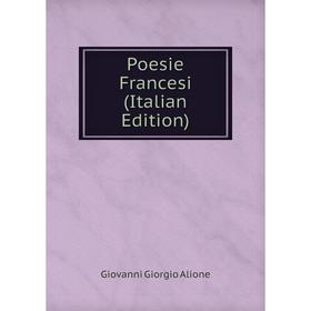 

Книга Poesie Francesi (Italian Edition)