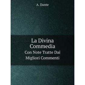 

Книга La Divina commedia Con Note Tratte Dai Migliori Commenti