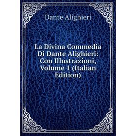 

Книга La Divina commedia Di Dante Alighieri: Con Illustrazioni, Volume 1