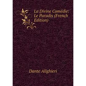 

Книга La Divine Comédie: Le Paradis