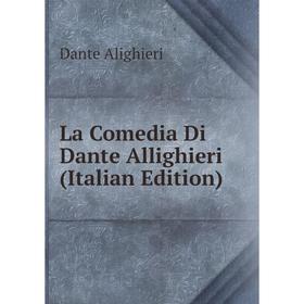 

Книга La Comedia Di Dante Allighieri