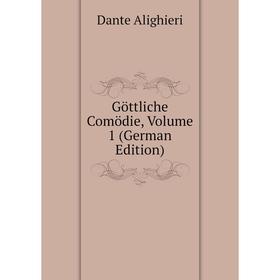 

Книга Göttliche Comödie, Volume 1 (German Edition)