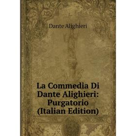 

Книга La commedia Di Dante Alighieri: Purgatorio