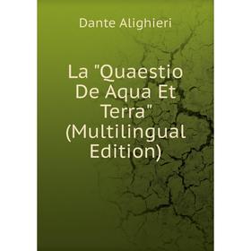 

Книга La Quaestio De Aqua Et Terra (Multilingual Edition)