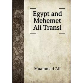 

Книга Egypt and Mehemet Ali Transl