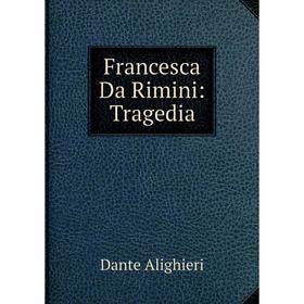 

Книга Francesca Da Rimini: Tragedia