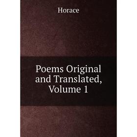 

Книга Poems Original and Translated, Volume 1