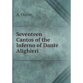 

Книга Seventeen Cantos of the Inferno of Dante Alighieri