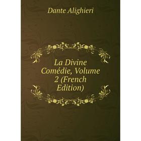 

Книга La Divine Comédie, Volume 2