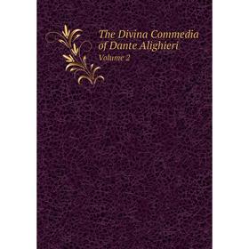 

Книга The Divina Commedia of Dante Alighieri Volume 2