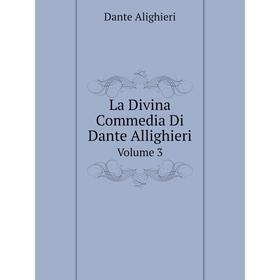

Книга La Divina commedia Di Dante AllighieriVolume 3