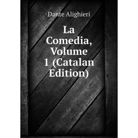 

Книга La Comedia, Volume 1 (Catalan Edition)