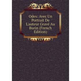 

Книга Odes: Avec Un Portrait De L'auteur Gravé Au Burin