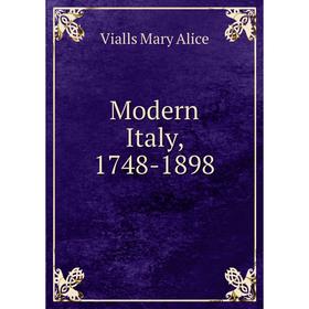

Книга Modern Italy, 1748-1898