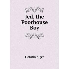 

Книга Jed, the Poorhouse Boy