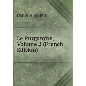 

Книга Le Purgatoire, Volume 2