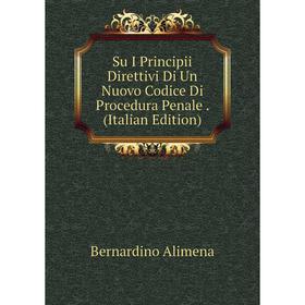 

Книга Su I Principii Direttivi Di Un Nuovo Codice Di Procedura Penale. (Italian Edition)