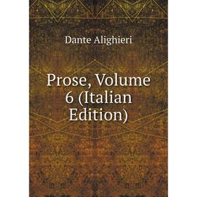 

Книга Prose, Volume 6 (Italian Edition)