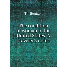 

Книга The condition of woman in the United States. A traveler's notes