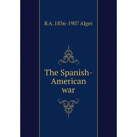 

Книга The Spanish-American war
