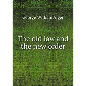 

Книга The old law and the new order