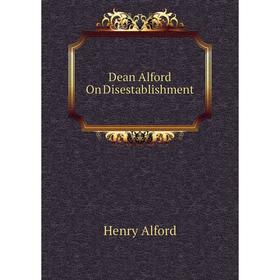 

Книга Dean Alford On Disestablishment